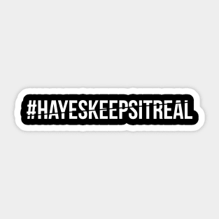 Conviction - Hayes Keeps It Real Sticker